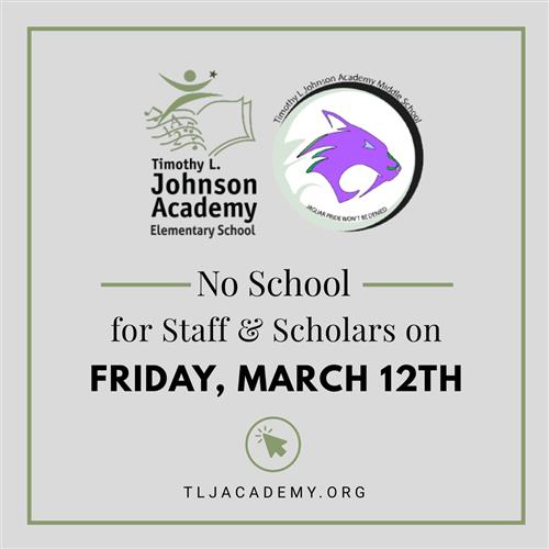 Phalen Leadership Academies at Timothy L. Johnson. No school March 12th.  